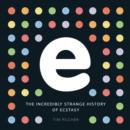 Image for E  : the incredibly strange history of ecstasy