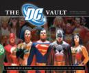 Image for The DC Vault : A Museum-in-a-book with Rare Collectibles from the DC Universe
