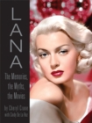 Image for Lana Turner : The Memories, the Myths, the Movies