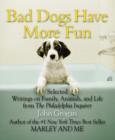 Image for Bad Dogs Have More Fun