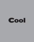 Image for The Book of Cool : What is It? Who Decides It? and Why Do We Care So Much?