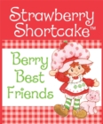 Image for Strawberry Shortcake: Berry Best Friends