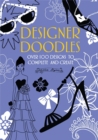 Image for Designer Doodles : Over 100 Designs to Complete and Create