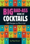 Image for Big Bad-Ass Book of Cocktails: 1,500 Recipes to Mix It Up!