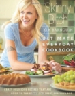 Image for Skinny Bitch : Ultimate Everyday Cookbook: Crazy Delicious Recipes That are Good to the Earth and Great for Your Bod