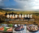 Image for Open Range : Steaks, Chops, and More from Big Sky Country
