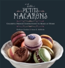 Image for Les petits macarons: colorful French confections to make at home
