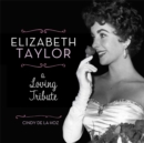 Image for Elizabeth Taylor  : a true Hollywood legend, 1932-2011