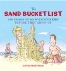 Image for The sand bucket list: 366 things to do with your kids before they grow up