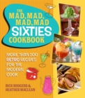Image for The Mad, Mad, Mad, Mad Sixties Cookbook