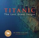 Image for Titanic: The Last Great Images