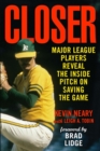 Image for Closer: major league players reveal the inside pitch on saving the game