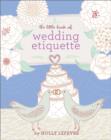 Image for The Little Book of Wedding Etiquette