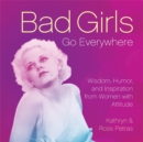 Image for Bad Girls Go Everywhere