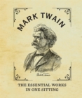Image for Mark Twain : The Essential Works in One Sitting