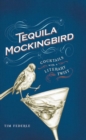 Image for Tequila mockingbird: cocktails with a literary twist