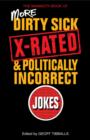 Image for The Mammoth Book of More Dirty, Sick, X-rated, and Politcally Incorrect Jokes