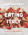 Image for Eating Italy: a chef&#39;s culinary adventure
