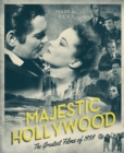 Image for Majestic Hollywood: the greatest films of 1939
