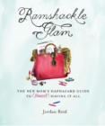 Image for Ramshackle Glam: The New Mom&#39;s Haphazard Guide to (Almost) Having It All
