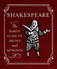 Image for Shakespeare: The Bard&#39;s Guide to Abuses and Affronts