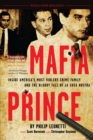 Image for Mafia Prince: Inside America&#39;s Most Violent Crime Family and the Bloody Fall of La Cosa Nostra