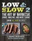 Image for Low &amp; Slow 2: The Art of Barbecue, Smoke-Roasting, and Basic Curing