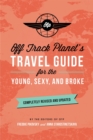 Image for Off Track Planet&#39;s Travel Guide for the Young, Sexy, and Broke: Completely Revised and Updated