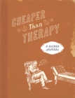 Image for Cheaper than Therapy : A Guided Journal