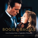 Image for Bogie &amp; Bacall: Love Lessons from a Legendary Romance