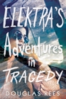 Image for Elektra&#39;s adventures in tragedy
