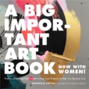 Image for A Big Important Art Book (Now with Women)