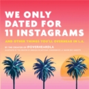 Image for We only dated for 11 Instagrams  : and other things you&#39;ll overhear in LA