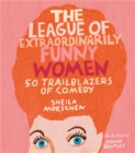 Image for The League of Extraordinarily Funny Women