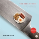 Image for The book of mini  : inside the big world of tiny things