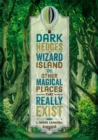 Image for Dark hedges, wizard island, and other magical places that really exist