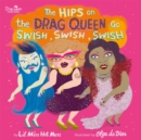 Image for The hips on the drag queen go swish, swish, swish