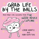 Image for Grab life by the balls and other life lessons from The Good Advice Cupcake