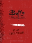 Image for Buffy the Vampire Slayer: Slay the Year: A 12-Month Undated Planner