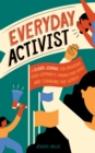 Image for Everyday Activist : A Guided Journal for Engaging Your Community, Finding Your Voice, and Changing the World