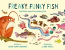 Image for Freaky, funky fish  : odd facts about fascinating fish