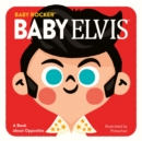 Image for Baby Elvis  : a book about opposites