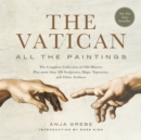 Image for The Vatican: All The Paintings : The Complete Collection of Old Masters, Plus More than 300 Sculptures, Maps, Tapestries, and other Artifacts