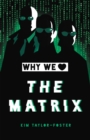 Image for Why We Love The Matrix