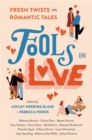 Image for Fools in love  : fresh twists on romantic tales