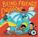 Image for Being friends with dragons