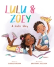 Image for Lulu and Zoey  : a sister story