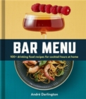 Image for Bar menu  : 100+ drinking food recipes for cocktail hours at home