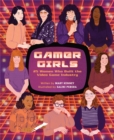 Image for Gamer girls  : 25 women who built the video game industry