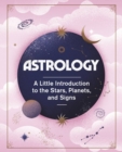 Image for Astrology  : a little introduction to the stars, planets, and signs
